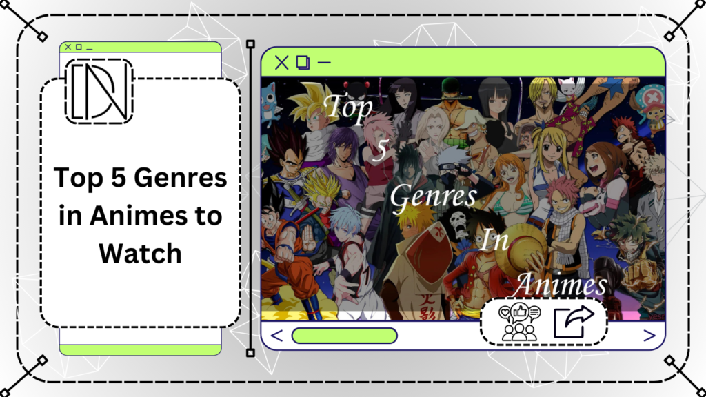 Top 5 Genres in Animes to Watch