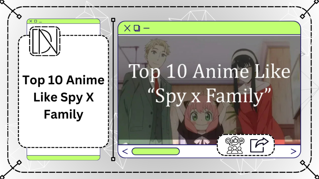 Top 10 Anime Like Spy X Family