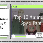 Top 10 Anime Like Spy X Family