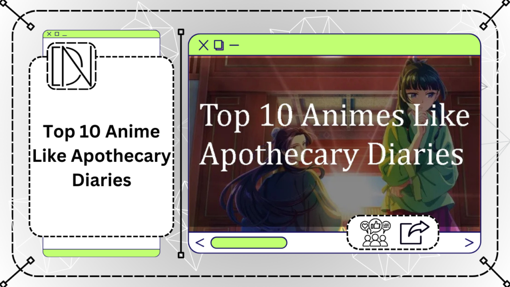 Top 10 Anime Like Apothecary Diaries