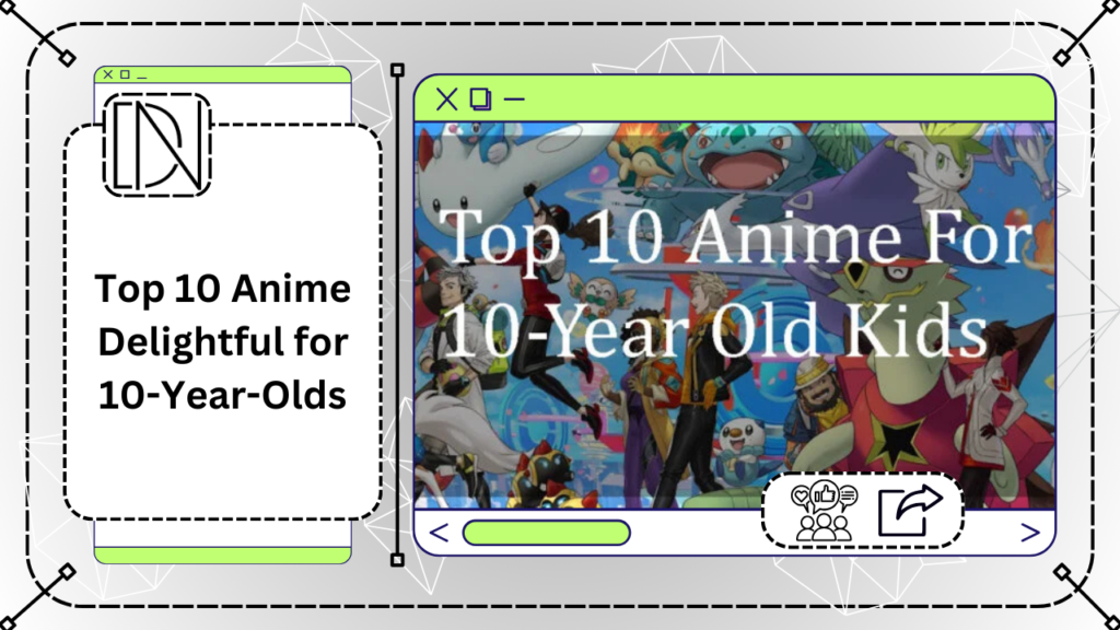 Top 10 Anime Delightful for 10-Year-Olds