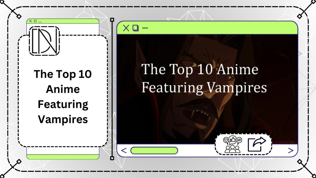 The Top 10 Anime Featuring Vampires