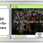 Top 10 Anime for Beginners