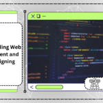 Understanding Web Development and Web Designing