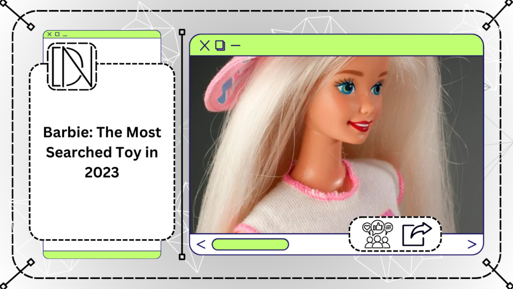 Barbie: The Most Searched Toy in 2023