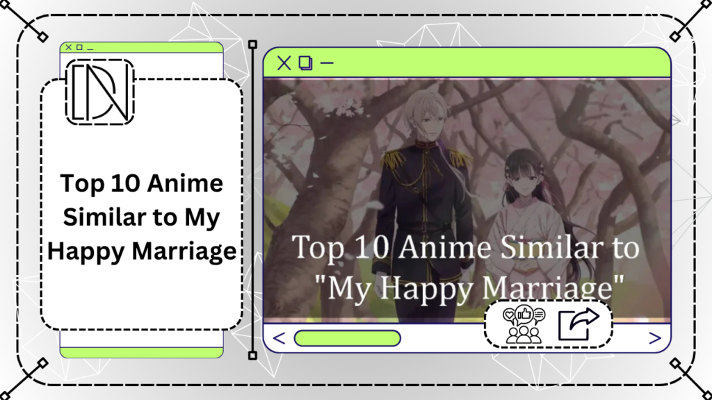 Top 10 Anime Similar to My Happy Marriage