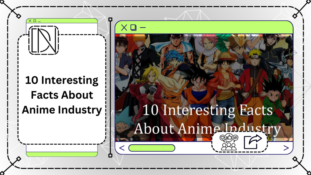 10 Interesting Facts About Anime Industry