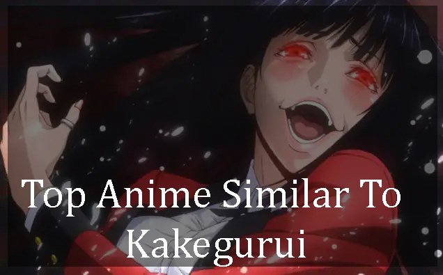 Top Anime Similar To Kakegurui