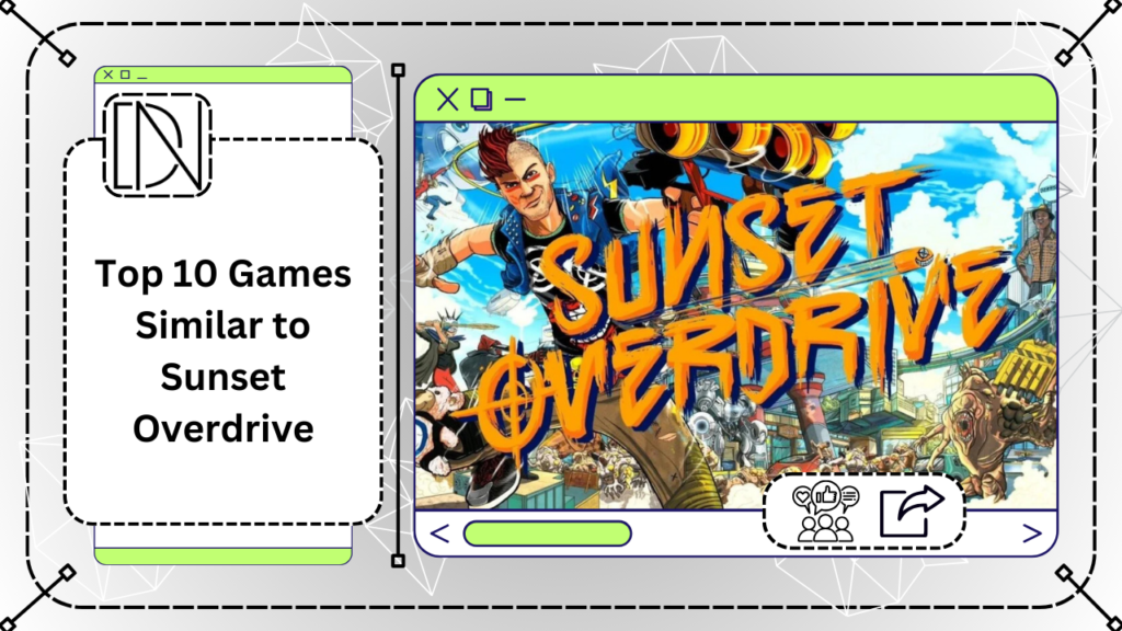 Top 10 Games Similar to Sunset Overdrive