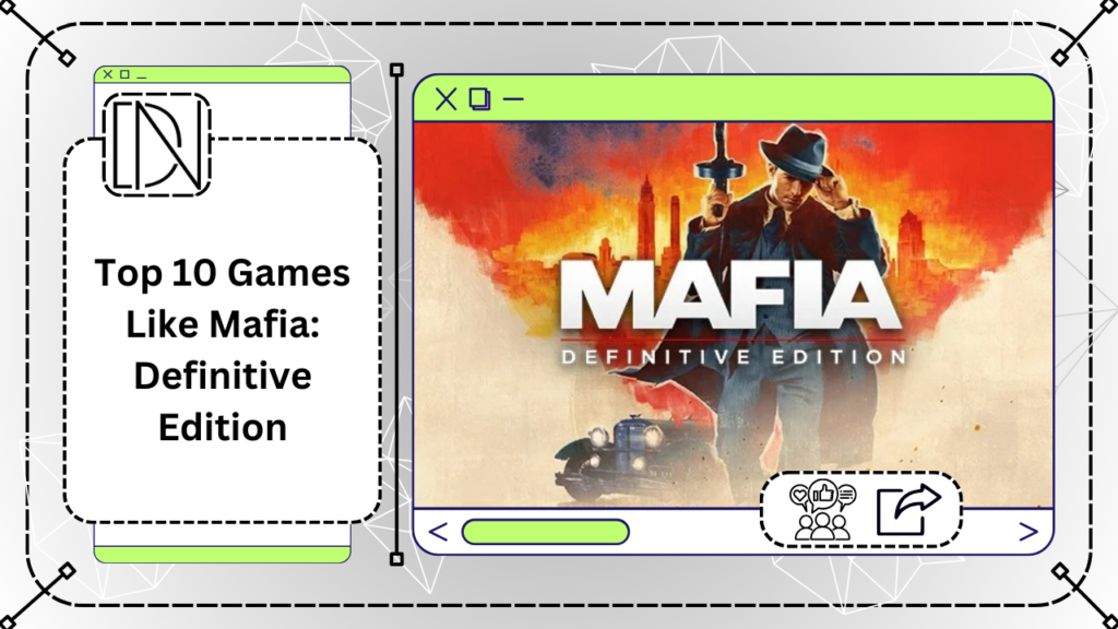 Top 10 Games Like Mafia: Definitive Edition