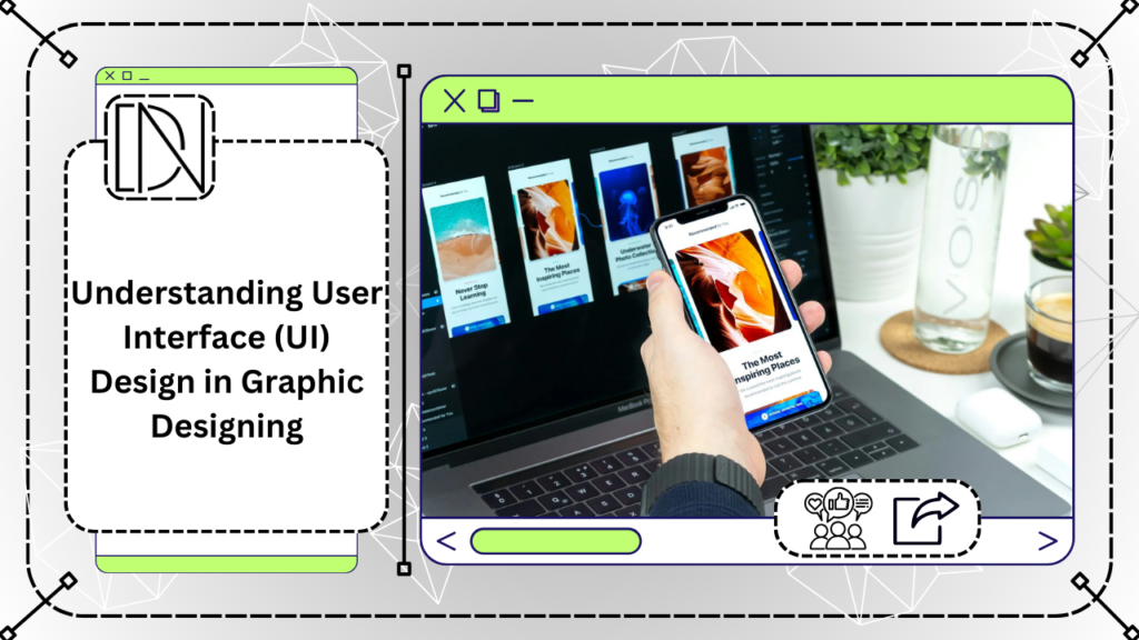 Understanding User Interface (UI) Design in Graphic Designing