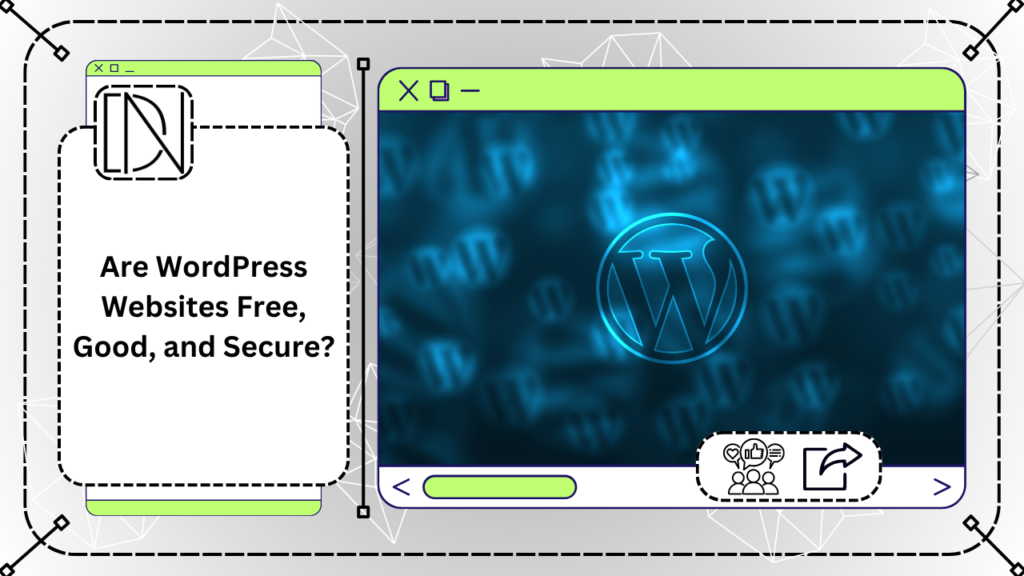 Are WordPress Websites Free, Good, and Secure?