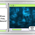 Are WordPress Websites Free, Good, and Secure?