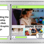 Understanding the Relationship Between Web Design and Graphic Design
