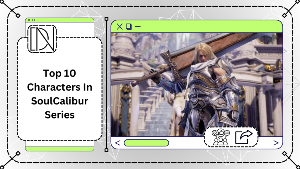 Top 10 Characters In SoulCalibur Series