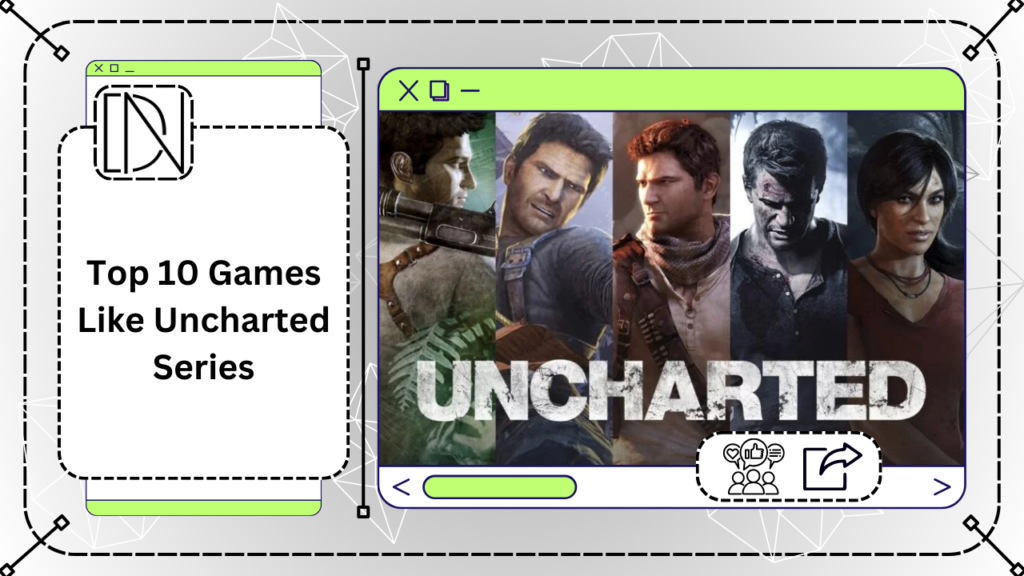 Top 10 Games Like Uncharted Series