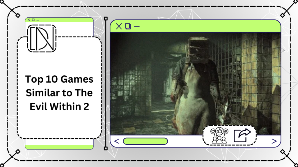 Top 10 Games Similar to The Evil Within 2