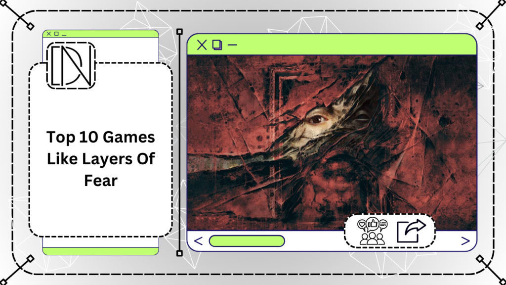 Top 10 Games Like Layers Of Fear