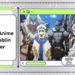 Top 10 Anime Like Goblin Slayer