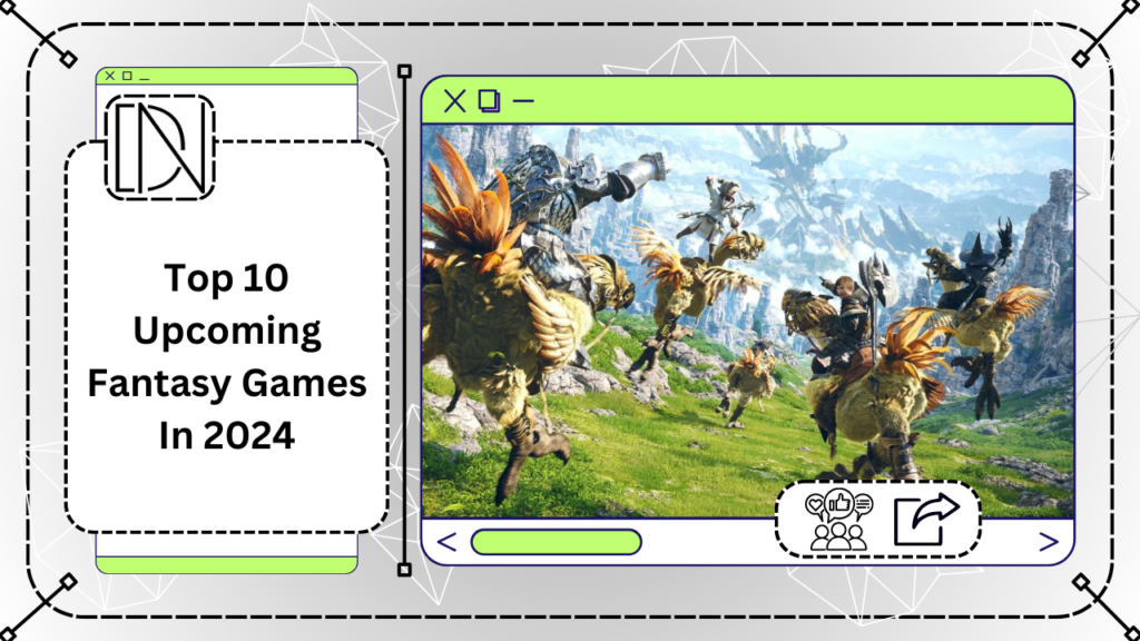 Top 10 Upcoming Fantasy Games In 2024