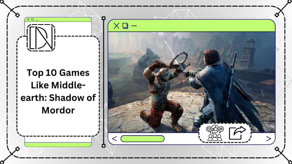 Top 10 Games Like Middle-earth: Shadow of Mordor