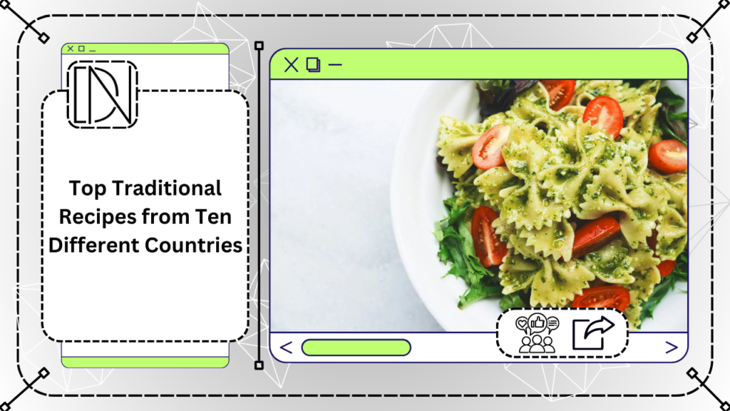 Top Traditional Recipes from Ten Different Countries
