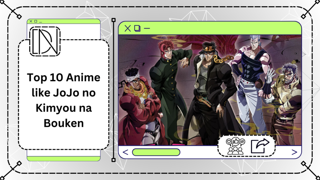 Top 10 Anime like JoJo no Kimyou na Bouken