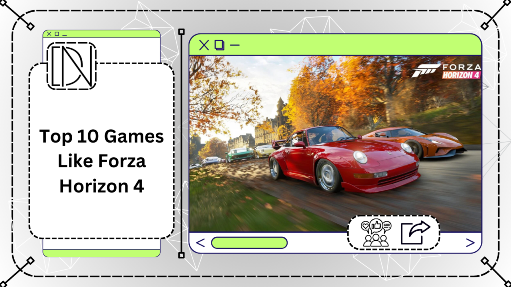 Top 10 Games Like Forza Horizon 4