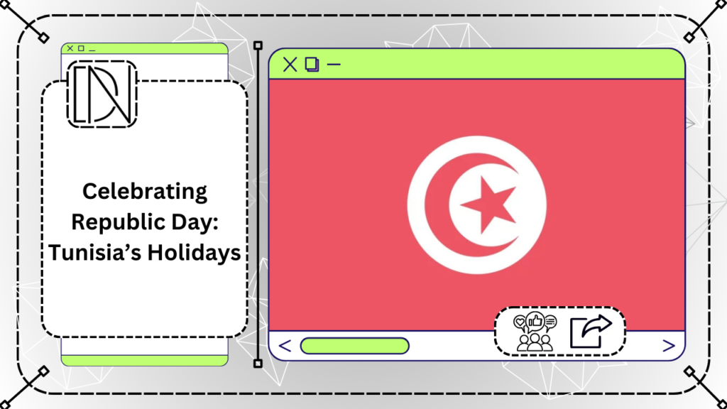 Celebrating Republic Day: Tunisia’s Holidays