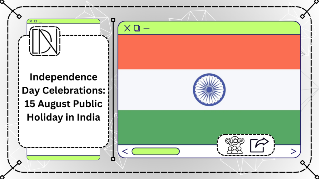 Independence Day Celebrations: 15 August Public Holiday in India