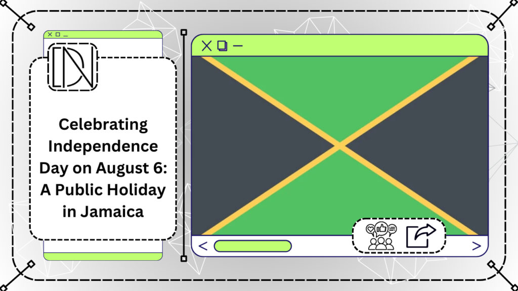 Celebrating Independence Day on August 6: A Public Holiday in Jamaica