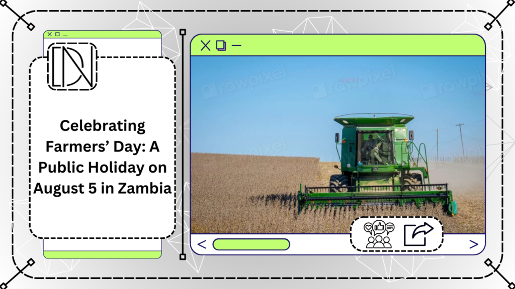 Celebrating Farmers’ Day: A Public Holiday on August 5 in Zambia