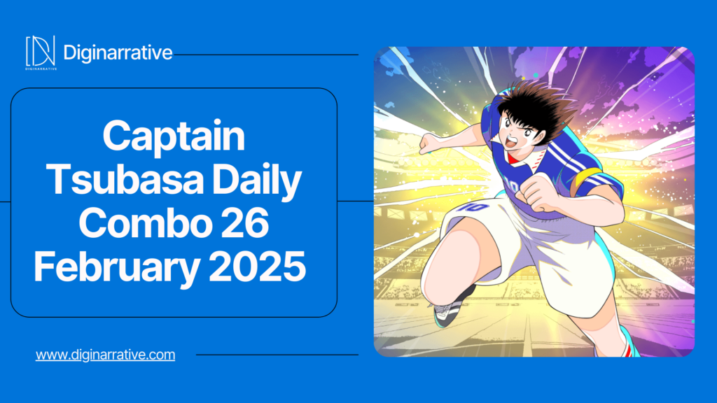 Captain Tsubasa Daily Combo 26 February 2025