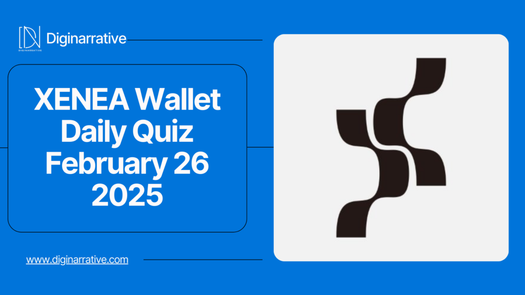 XENEA Wallet Daily Quiz February 26, 2025