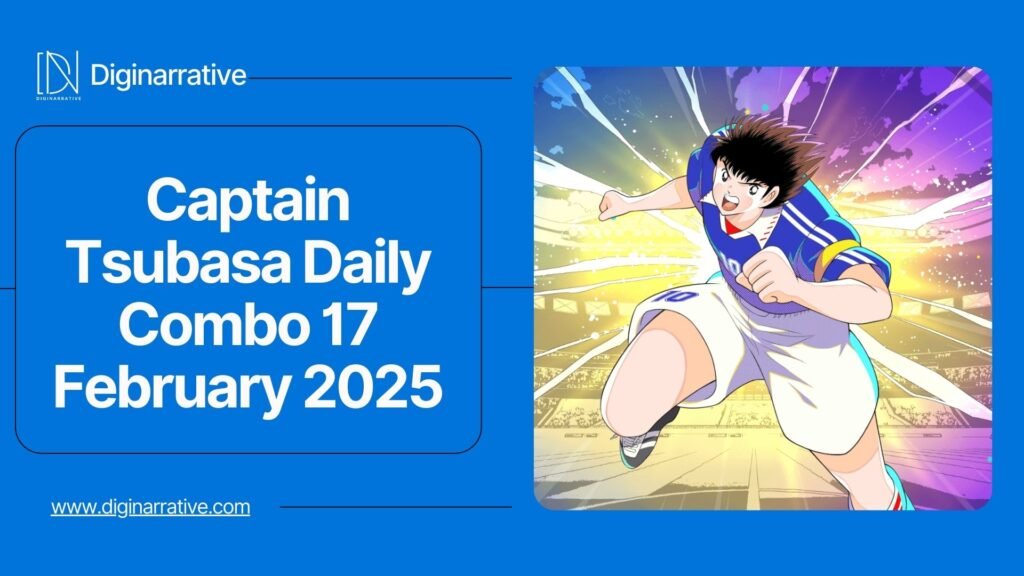 Captain Tsubasa Daily Combo 17 February 2025