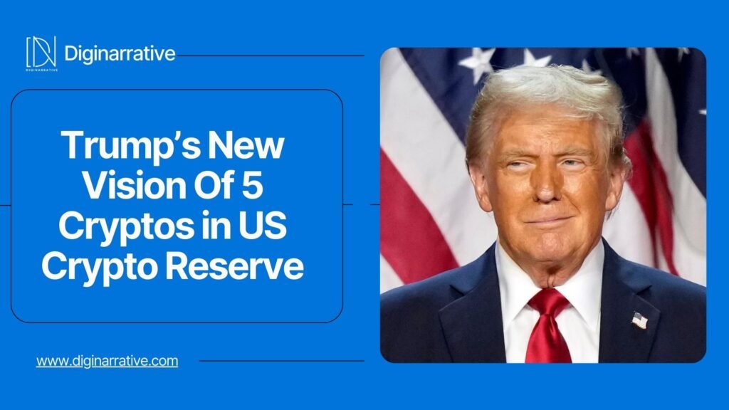 Trump’s New Vision Of 5 Cryptos in US Crypto Reserve