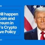 What will happen to Bitcoin and Ethereum in Trump’s Crypto Reserve Policy