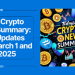 Daily Crypto News Summary: Key Updates from March 1 and 2, 2025