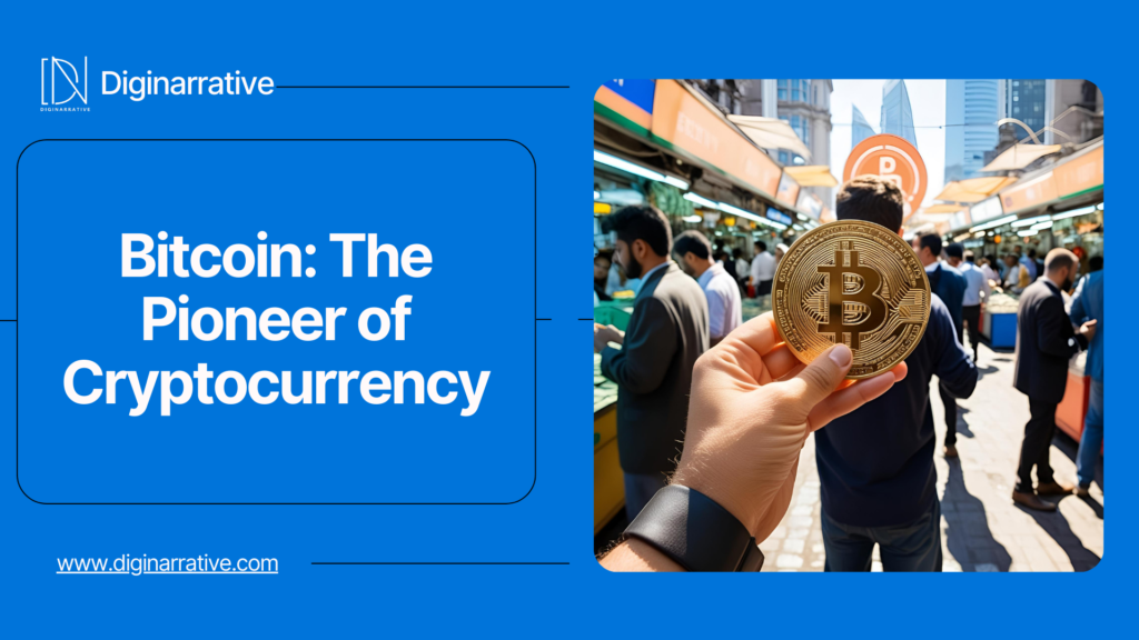 Bitcoin: The Pioneer of Cryptocurrency